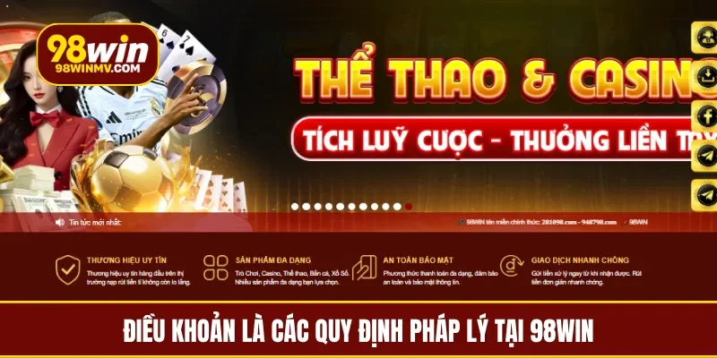 Điều khoản là các quy định pháp lý tại 98Win