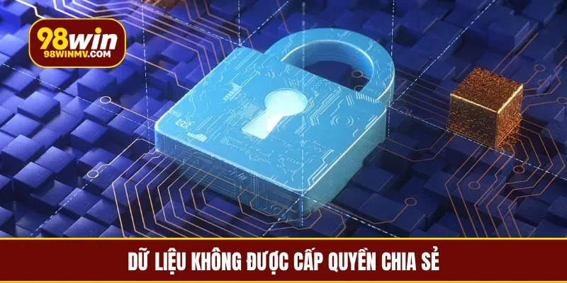 Dữ liệu không được cấp quyền chia sẻ