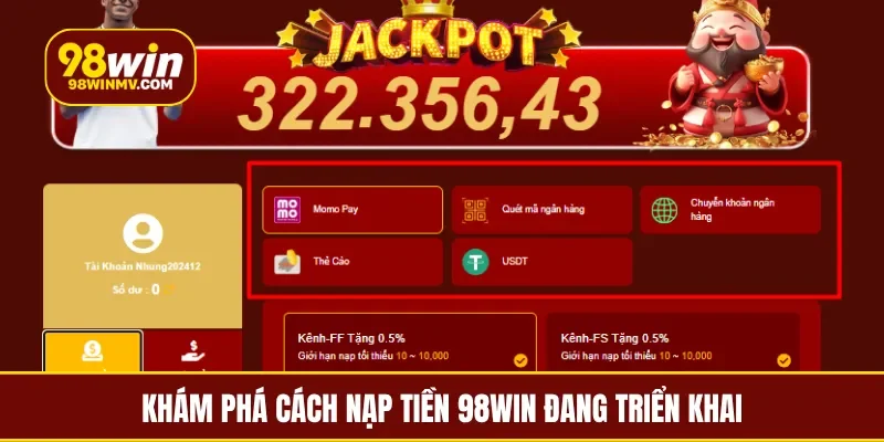 Khám phá cách nạp tiền 98Win đang triển khai