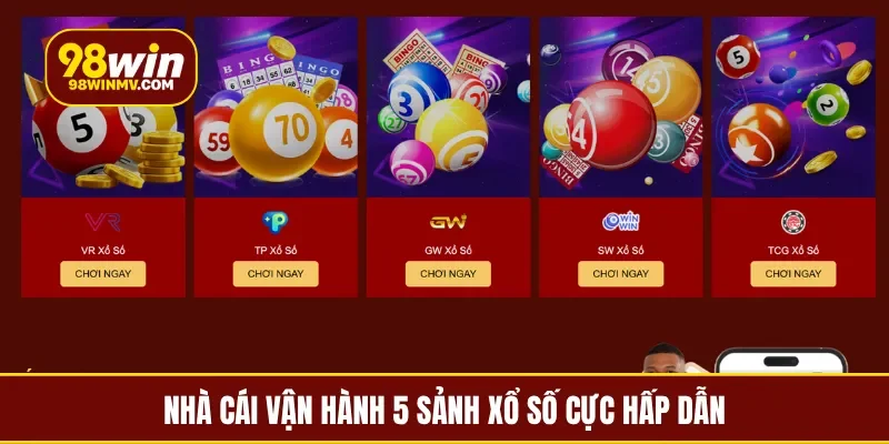 Nhà cái vận hành 5 sảnh xổ số cực hấp dẫn