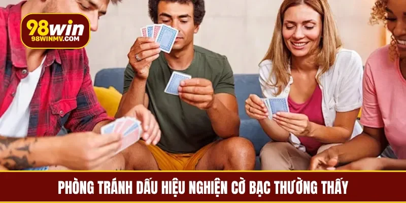 Phòng tránh dấu hiệu nghiện cờ bạc thường thấy