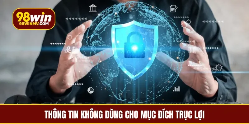 Thông tin không dùng cho mục đích trục lợi