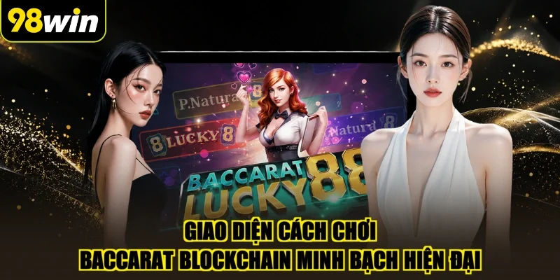 Giao diện cách chơi baccarat blockchain minh bạch hiện đại