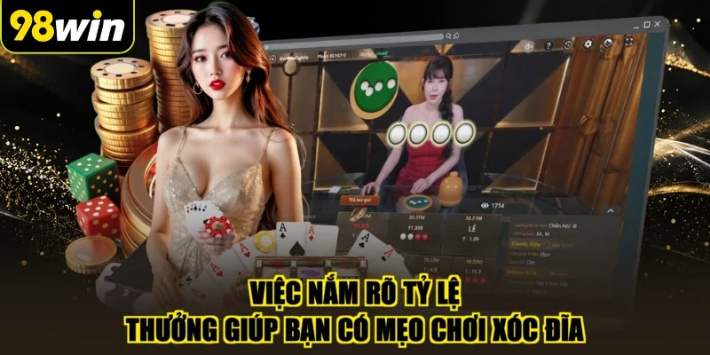 Việc nắm rõ tỷ lệ thưởng giúp bạn có mẹo chơi xóc đĩa